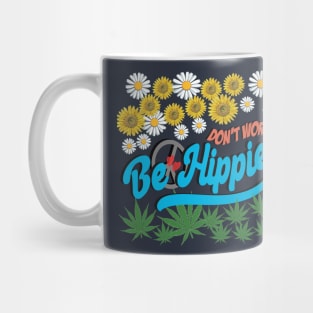 Don't Worry Be Hippie Mug